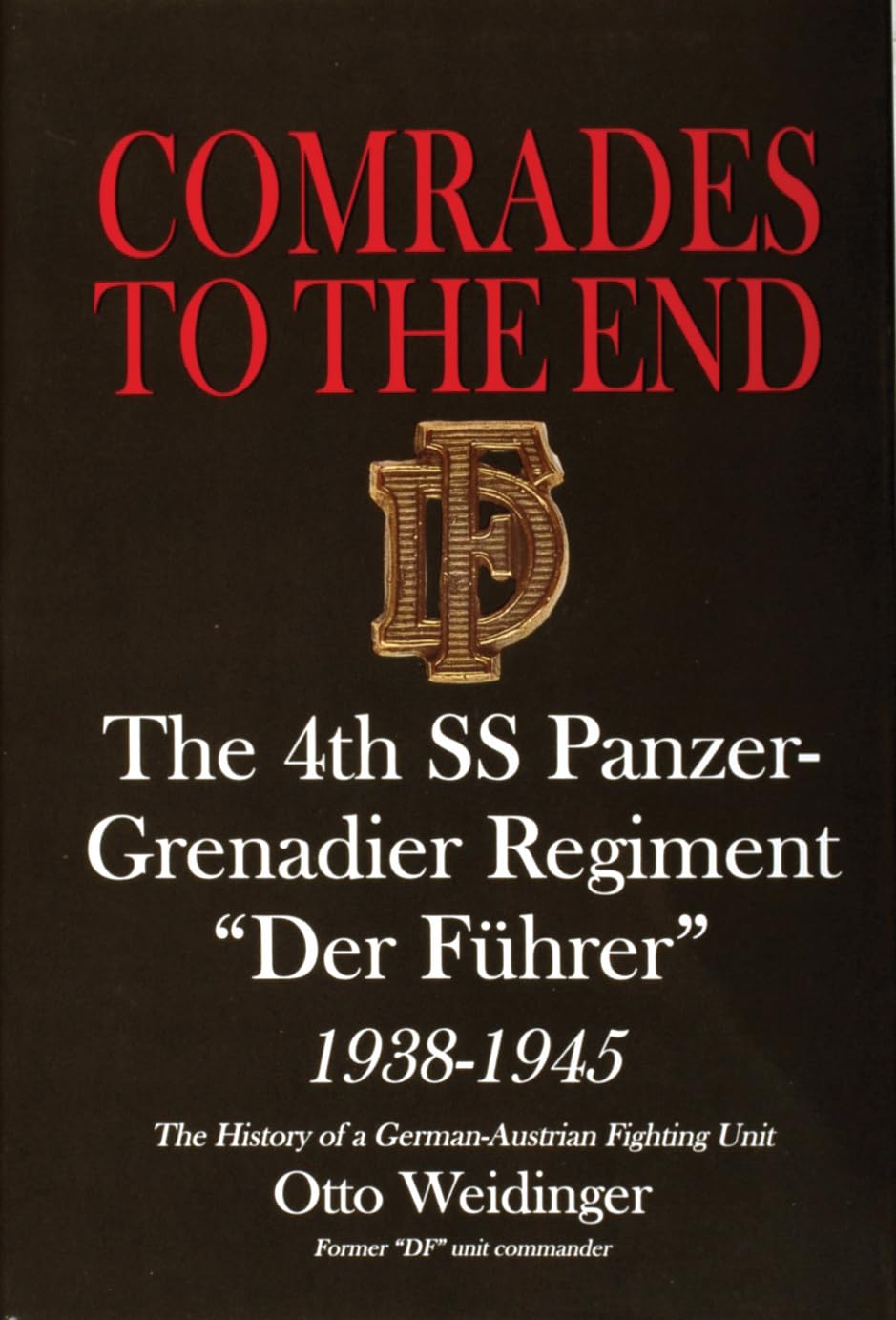 4th SS Panzer-Grenadier Regiment : document pour comprendre l'unité Der Fuhrer 1938-1945