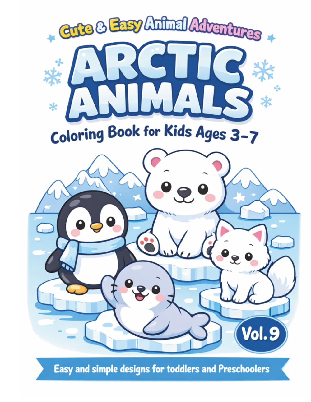 ARCTIC & POLAR ANIMALS: Coloring Book for Kids Ages 3-7, Easy and Simple Designs for Toddlers and Preschoolers (Cute & Easy Animal Adventures)