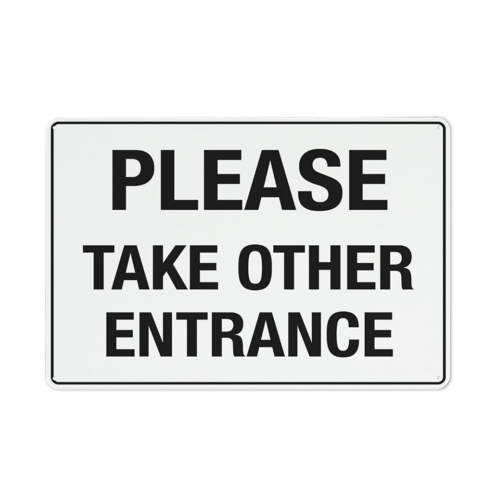 Please Take Other Entrance Creative Funny Novelty Decorate Home Garden Cafes Offices Shops Bars Clubs Gift Plaque Tin Sign 8x12 Inch