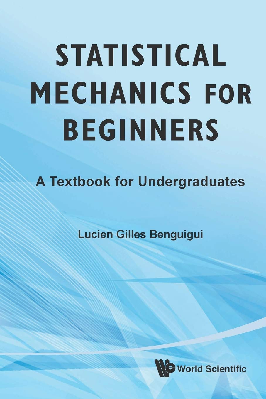 Statistical mechanics for beginners: a textbook for undergraduates
