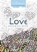 BLISS Love Coloring Book: Your Passport to Calm (Adult Coloring)