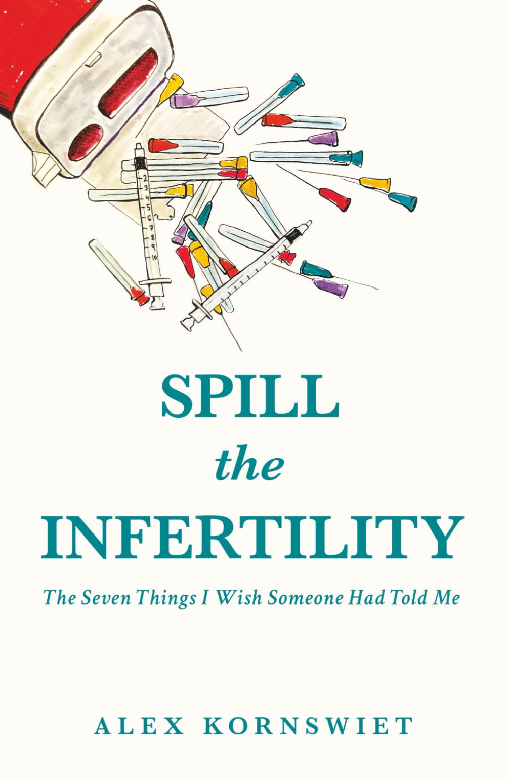 Spill The Infertility: The Seven Things I Wish Someone Had Told Me