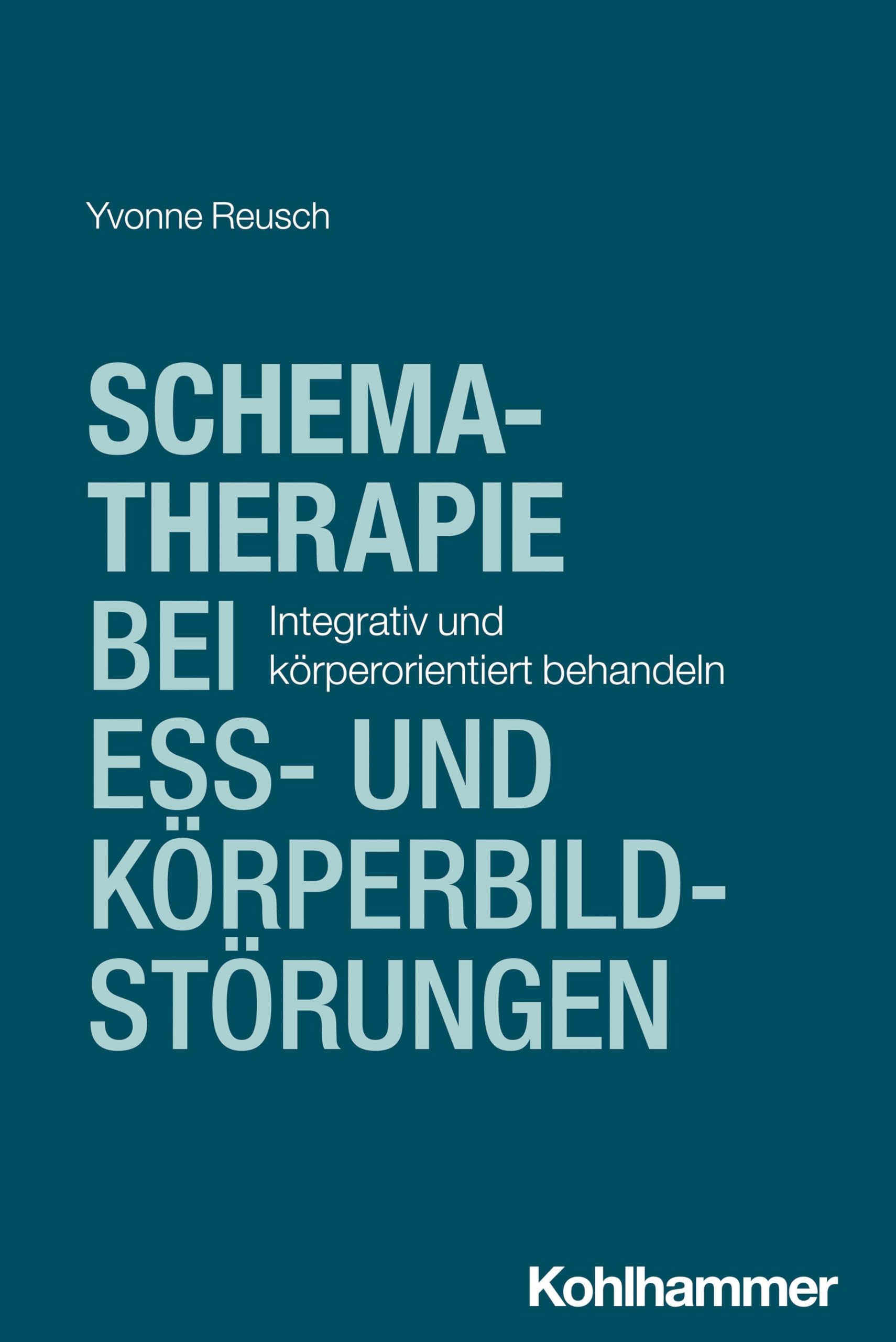 Schematherapie bei Ess- und Körperbildstörungen: Integrativ und körperorientiert behandeln