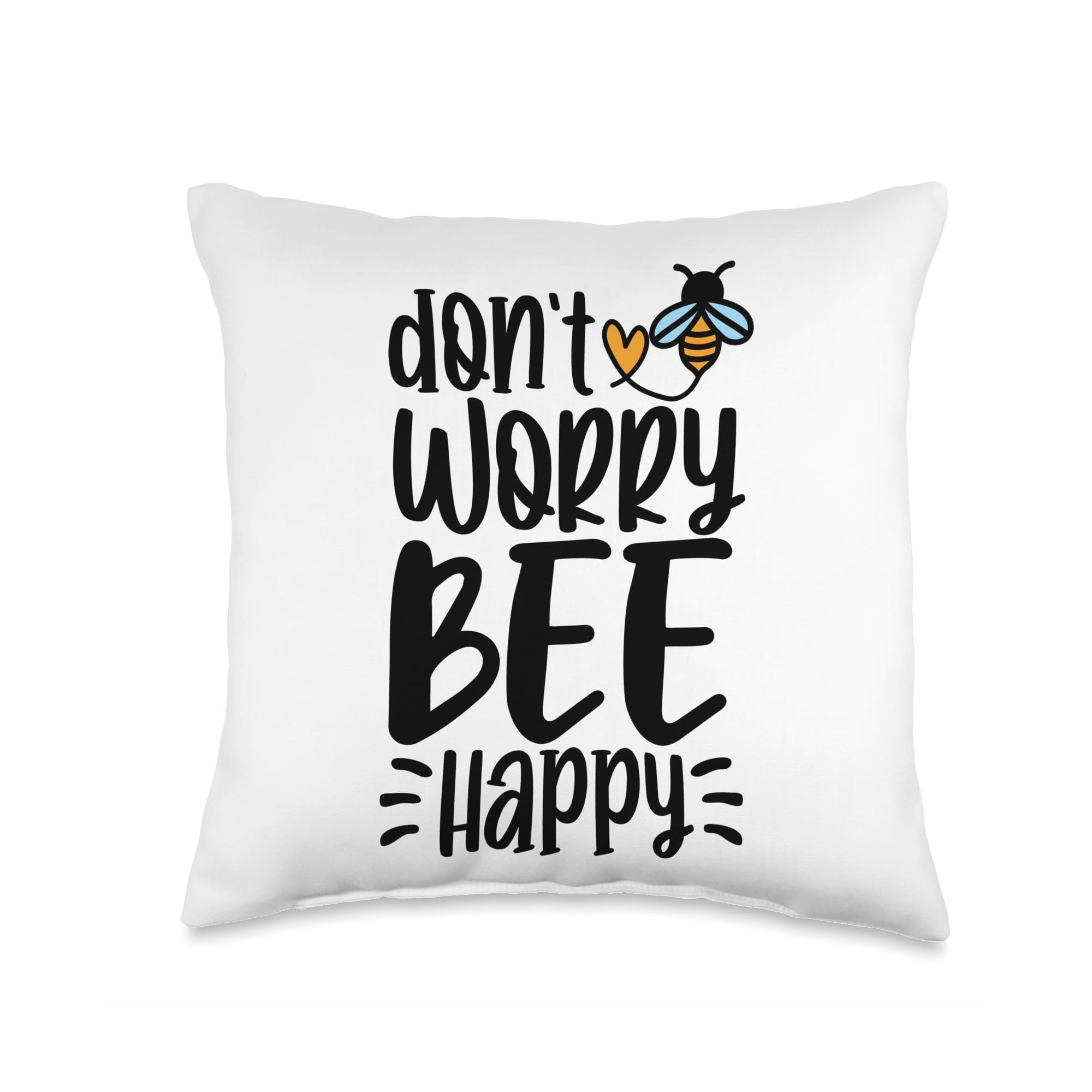 Dont Worry Bee Happy Throw Pillow