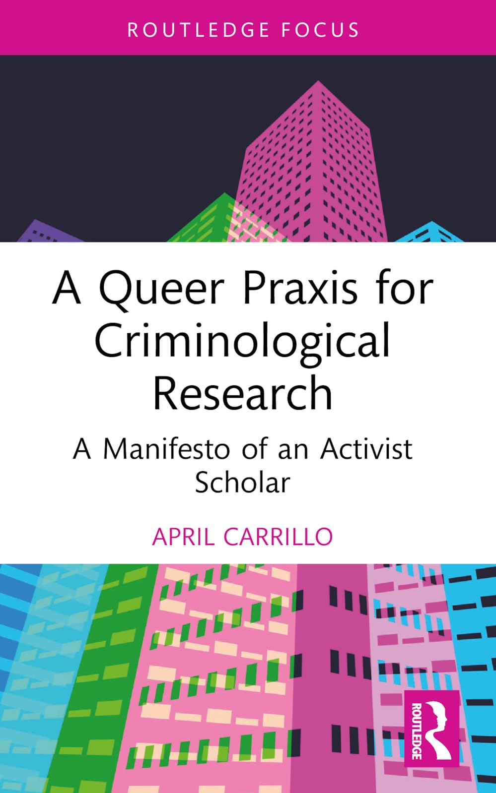 A Queer Praxis for Criminological Research: A Manifesto of an Activist Scholar (Queering Criminology and Criminal Justice)