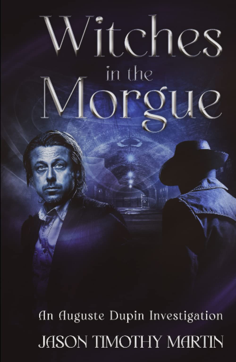 Witches in the Morgue: An Auguste Dupin Investigation