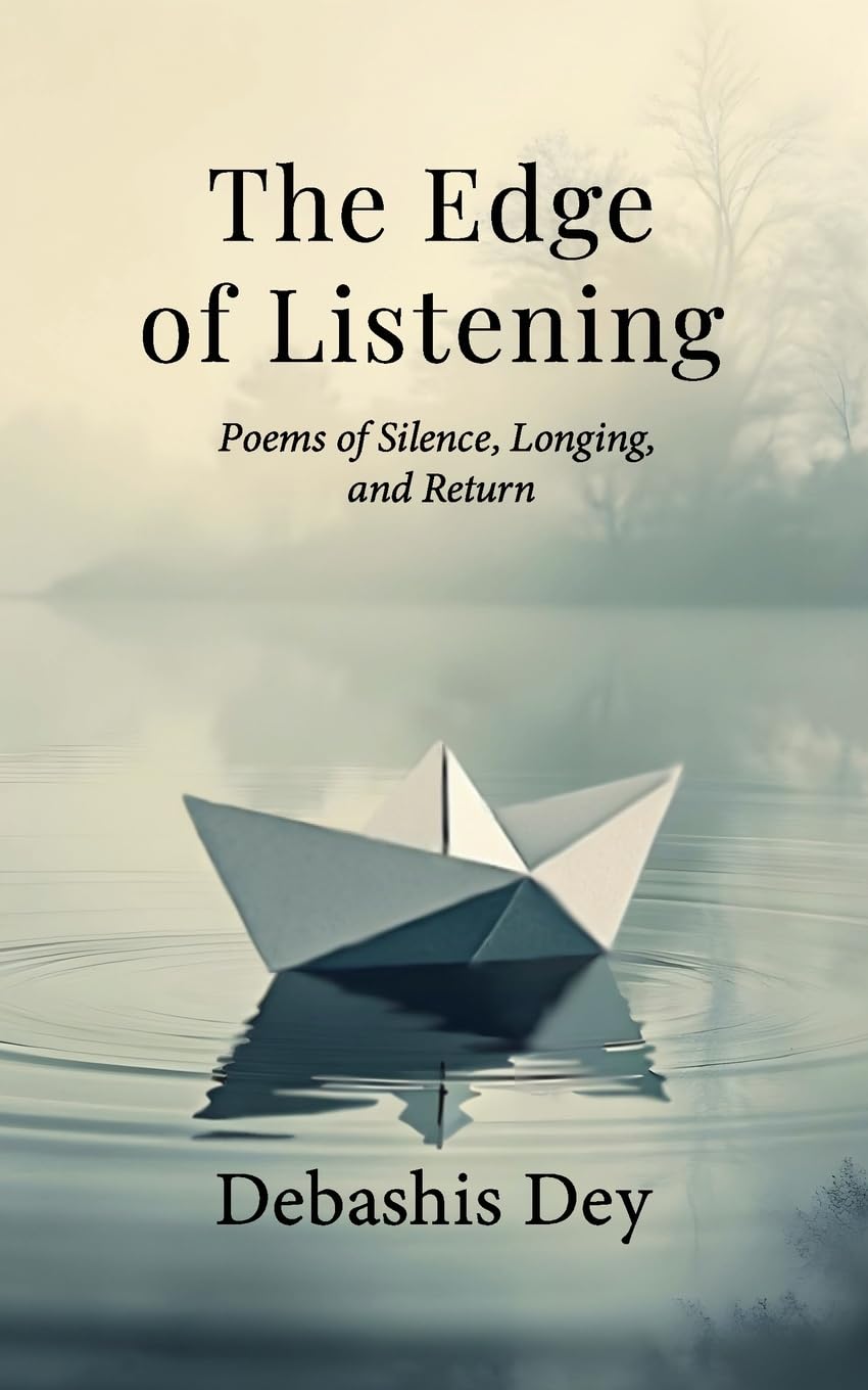 The Edge of Listening: Poetry of Silence, Nature, Healing, and Meditative Stillness: Poems of Silence, Nature, and the Meditations of the Heart