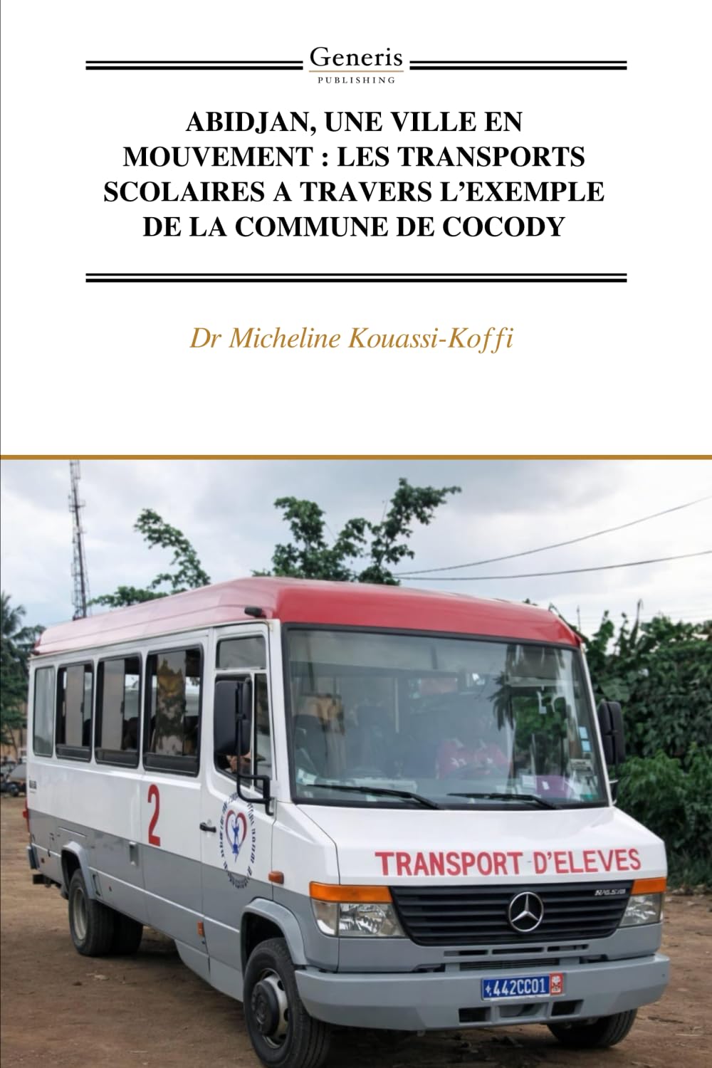 ABIDJAN, UNE VILLE EN MOUVEMENT : LES TRANSPORTS SCOLAIRES A TRAVERS L’EXEMPLE DE LA COMMUNE DE COCODY