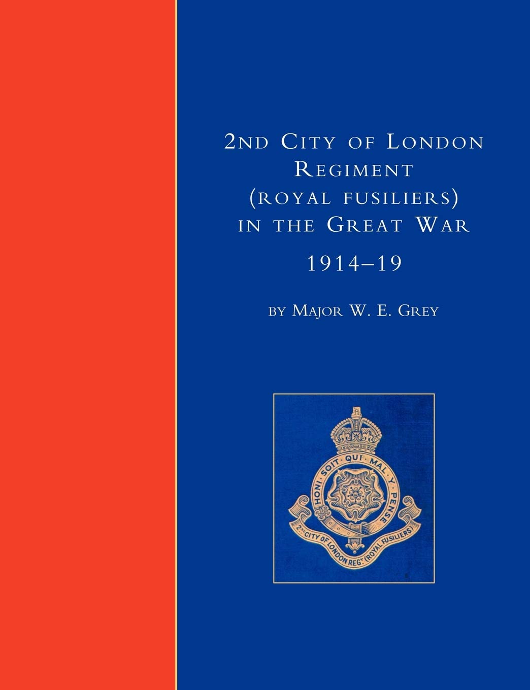 2nd City of London Regiment (Royal Fusiliers) In the Great War 1914-19