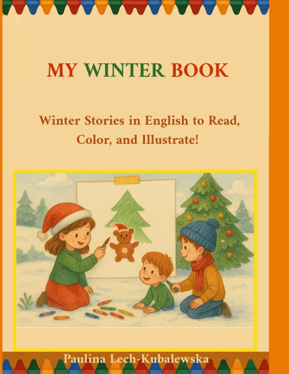 MY WINTER BOOK: Winter Stories in English to Read, Color, and Illustrate! (My Book, My Drawing)
