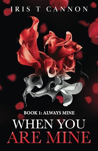 WHEN YOU ARE MINE (ALWAYS MINE)