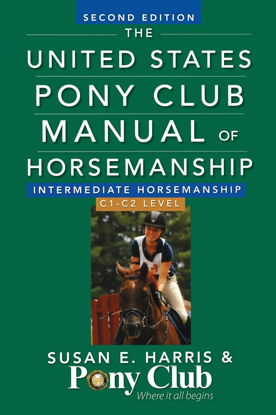 The United States Pony Club Manual Of Horsemanship Intermediate Horsemanship (C Level)      Paperback – Illustrated, November 1, 2012
