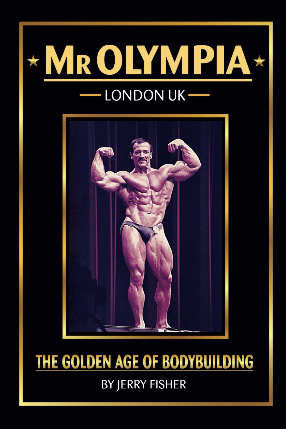Mr Olympia: London - UK: Fisher, Jerry: 9798883869661: Amazon.com