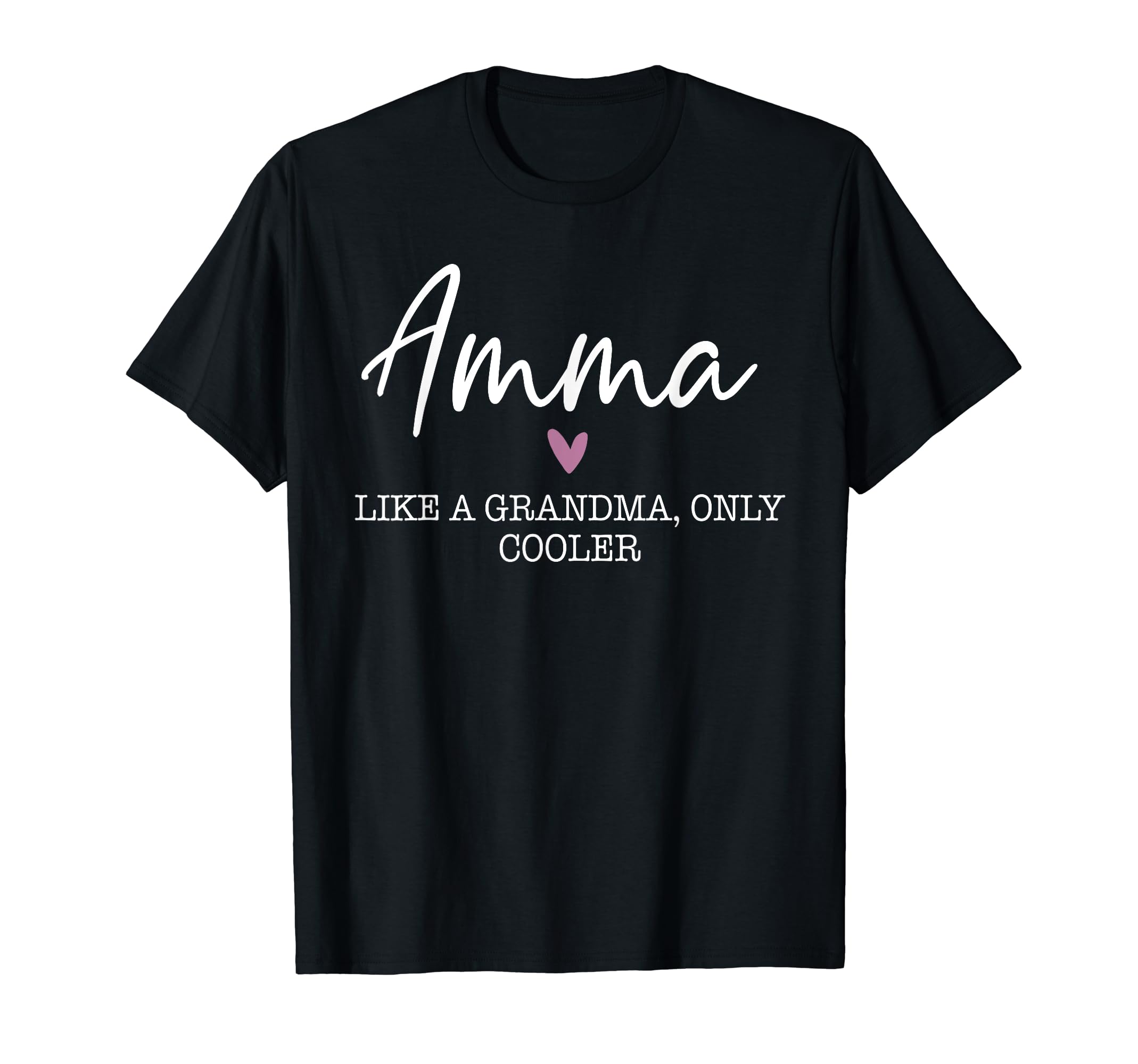 Amma Like A Grandma Only Cooler Heart Mother's Day Amma T-Shirt