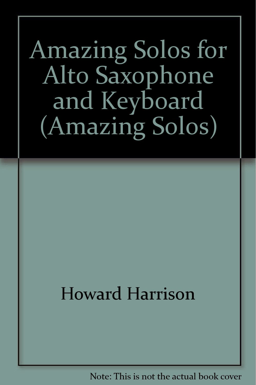 Amazing Solos for Alto Saxophone and Keyboard (Amazing Solos)