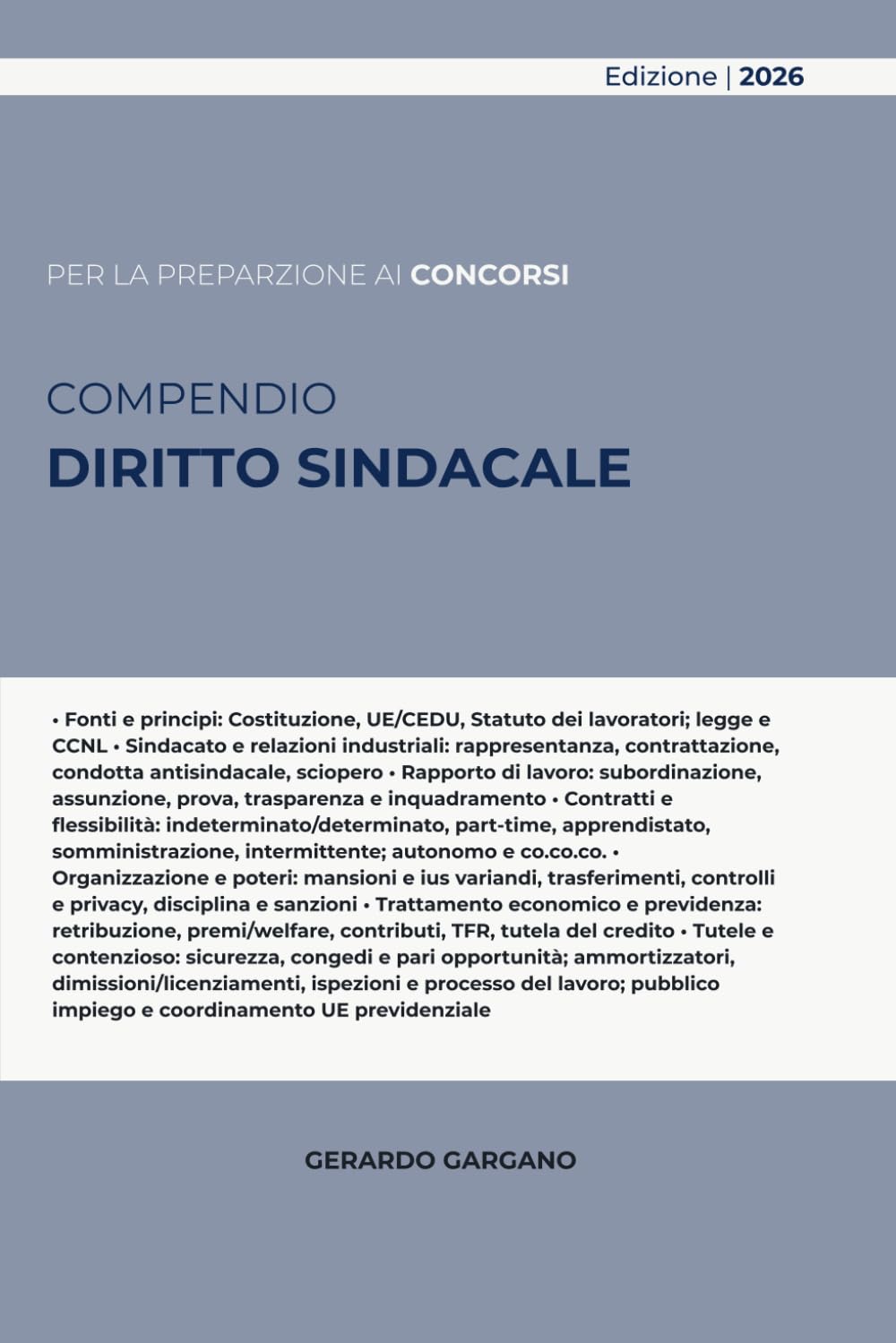 COMPENDIO DIRITTO SINDACALE: Fonti, contratti, licenziamenti, ammortizzatori, sicurezza sul lavoro e tutele, con schemi, casi tipici e richiami normativi essenziali.