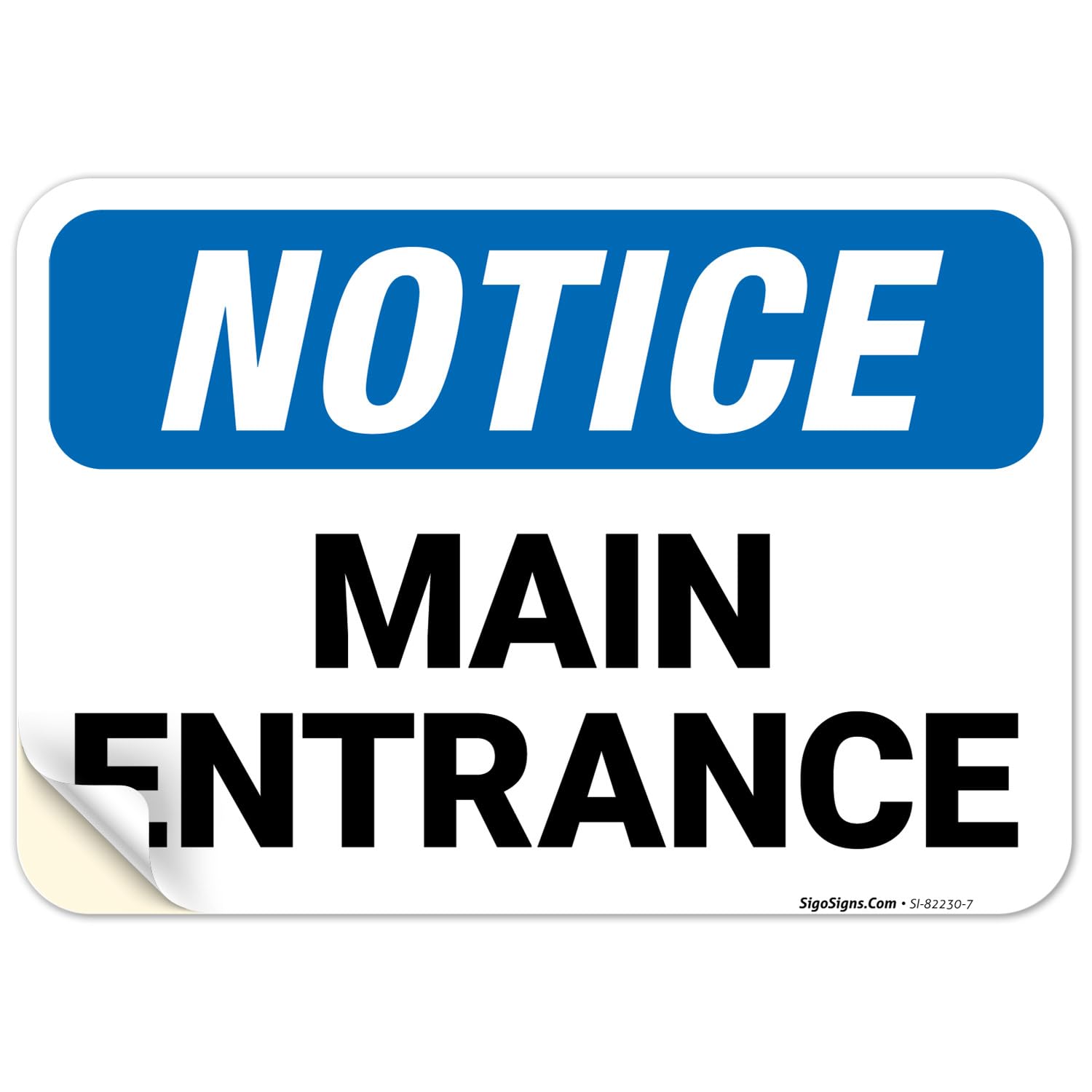Sigo Signs, Notice Main Entrance Sign, 10x7 Inches, 4 Mil Vinyl Decal Stickers Weather Resistant, Made in USA