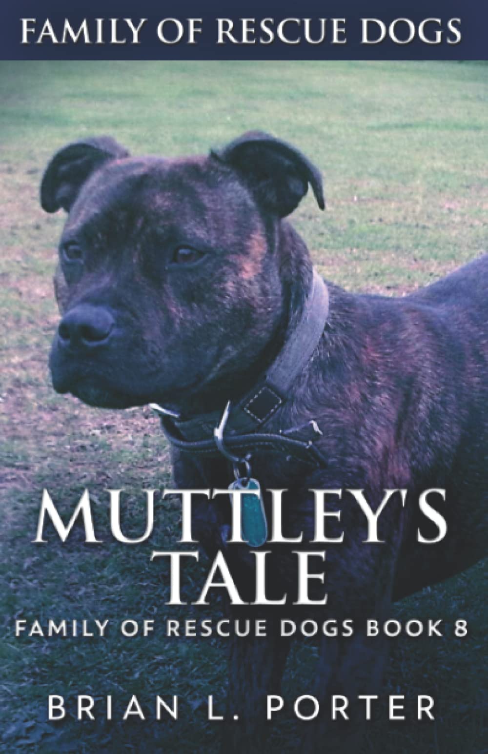 Muttley's Tale (Family Of Rescue Dogs)