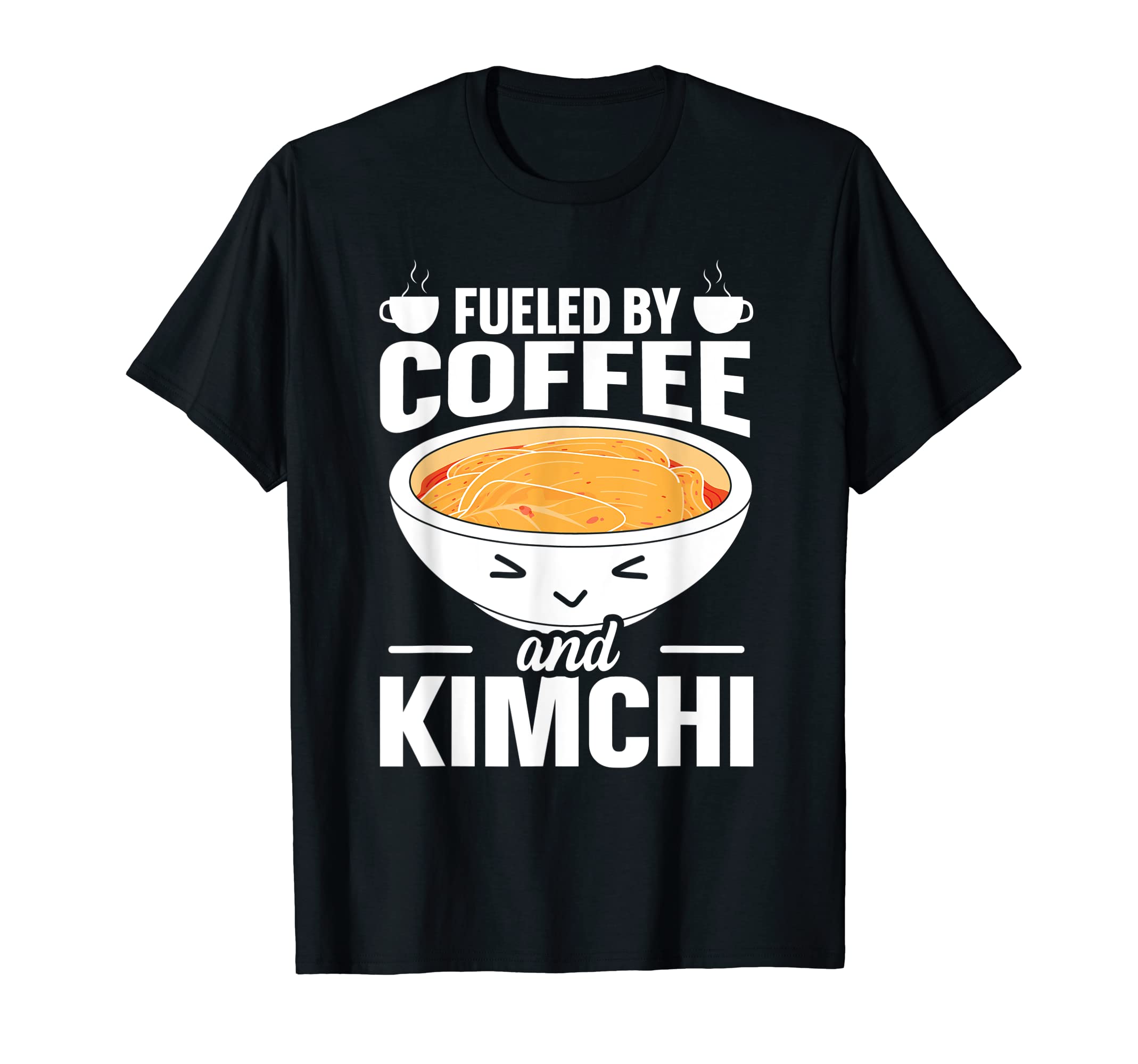 Funny Korean Food Kimchi ClothesKorean Food Kimchi Fueled By Coffee And Kimchi T-Shirt