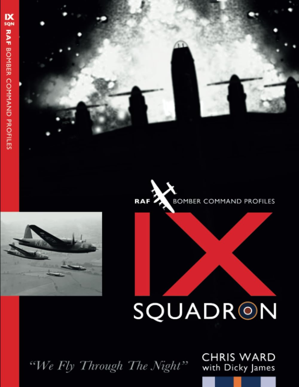 IX Squadron Profile: RAF Bomber Command Squadron Profiles