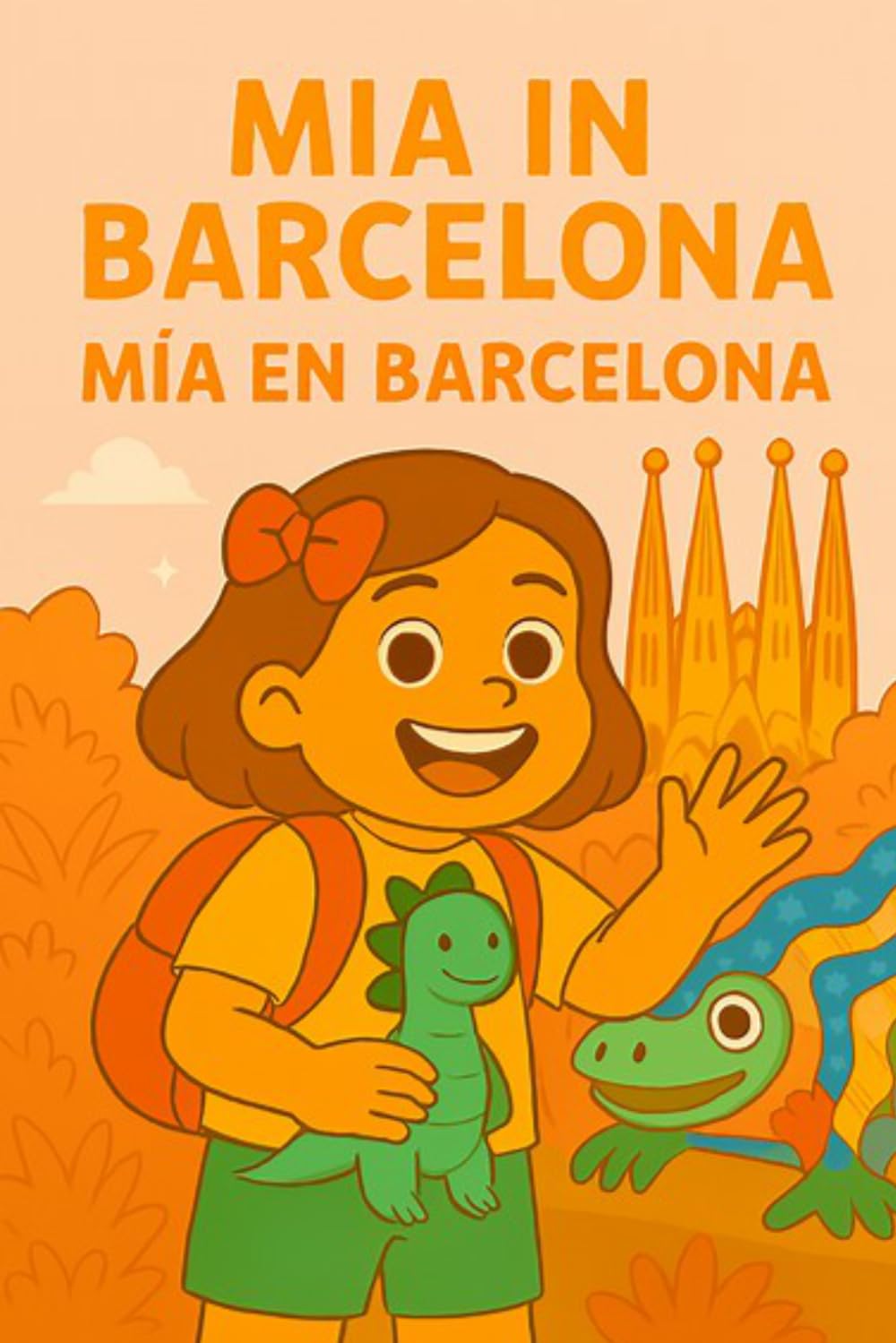 MIA IN BARCELONA MÍA EN BARCELONA: Dual language children book in English and Spanish