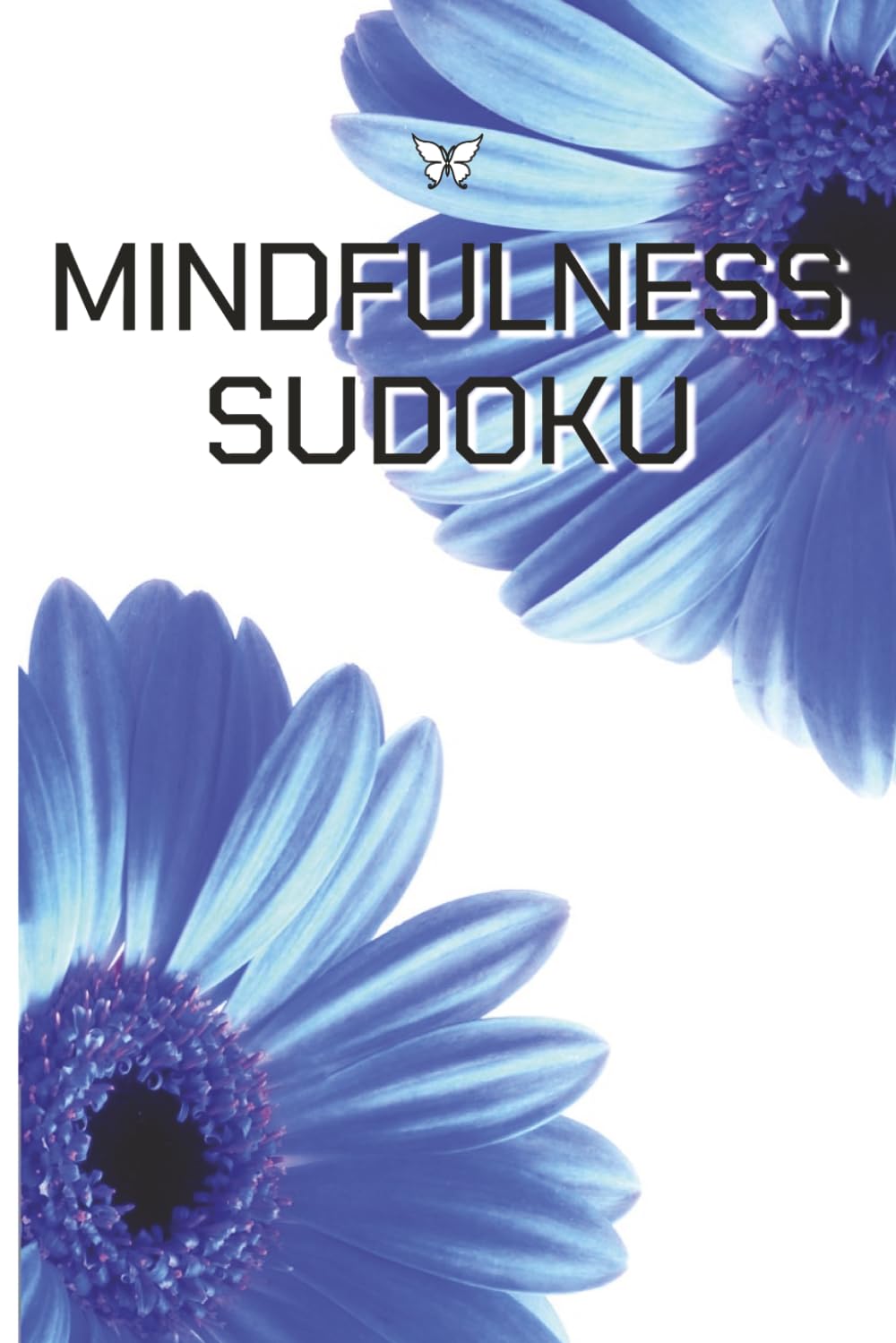 Mindfulness Sudoku: Sudoku for Mindfulness, Balance, and Everyday Calm