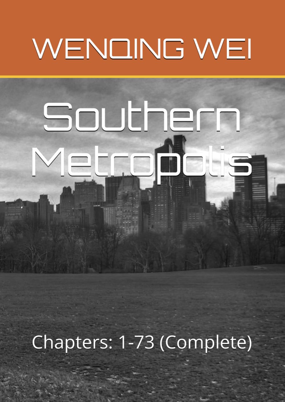 Southern Metropolis: Chapters: 1-73 (Complete) (A Christian's Confessions: The Complete Collection)