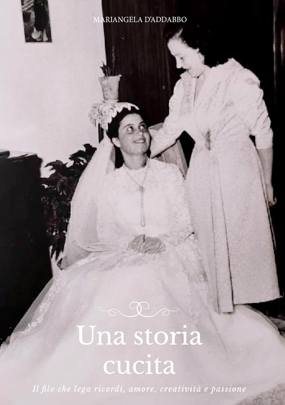 Una Storia Cucita. Il Filo Che Lega Ricordi, Amore, Creatività E Passione - 4