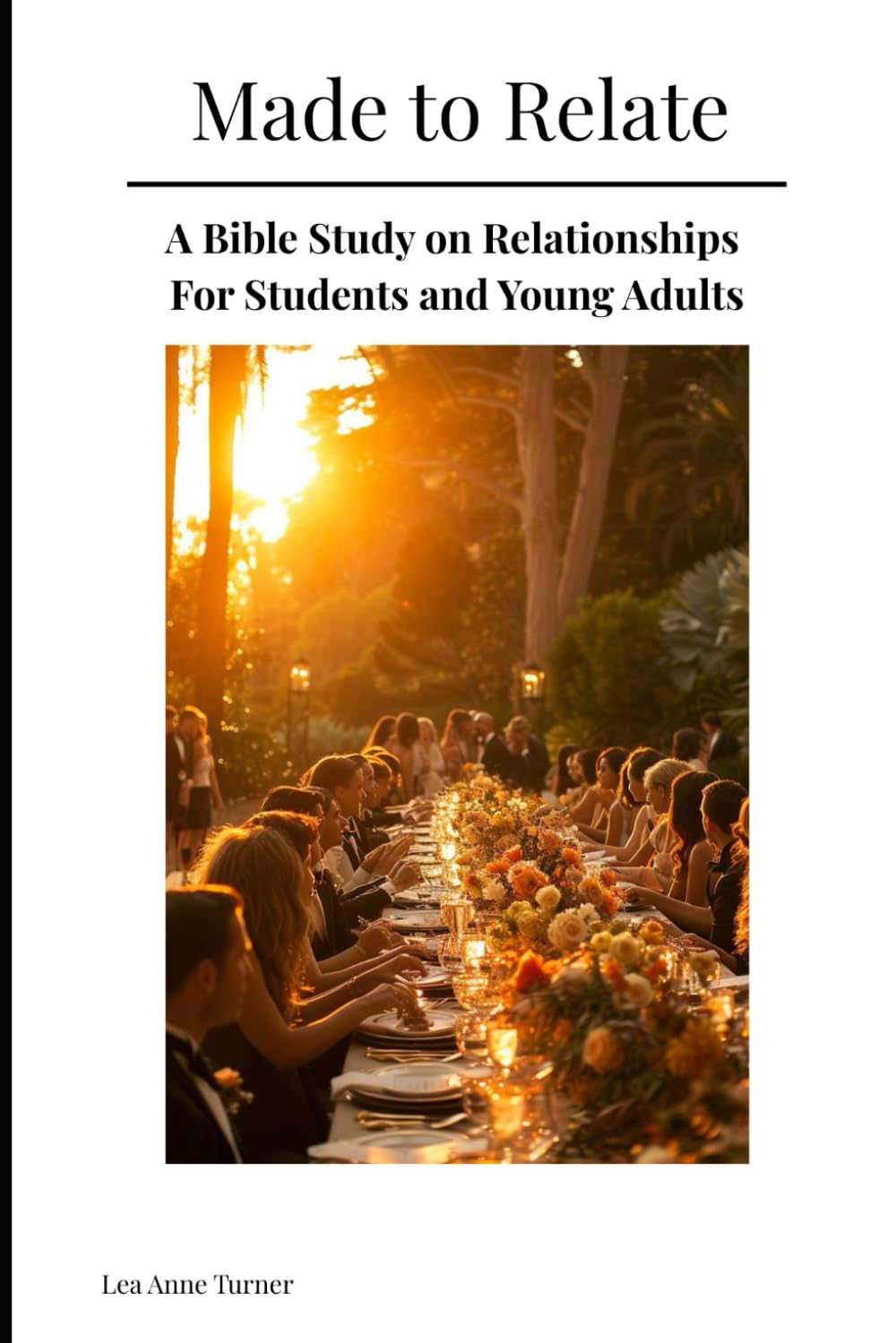 Made To Relate: A Bible Study on Relationships For Students and Young Adults