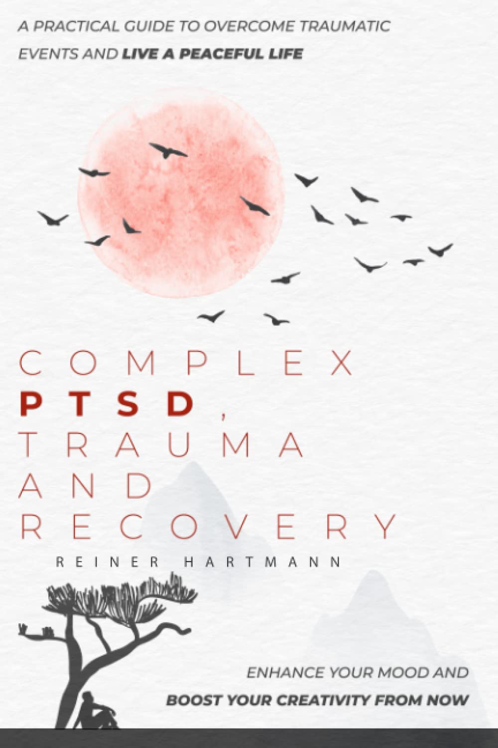 Complex PTSD, Trauma and Recovery: A Practical Guide to Overcome Traumatic Events and Live a Peaceful Life. Enhance Your Mood and Boost Your ... Mindset: Understanding the Polyvagal Theory)