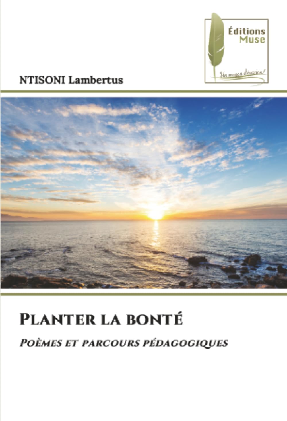 Planter la bonté: Poèmes et parcours pédagogiques