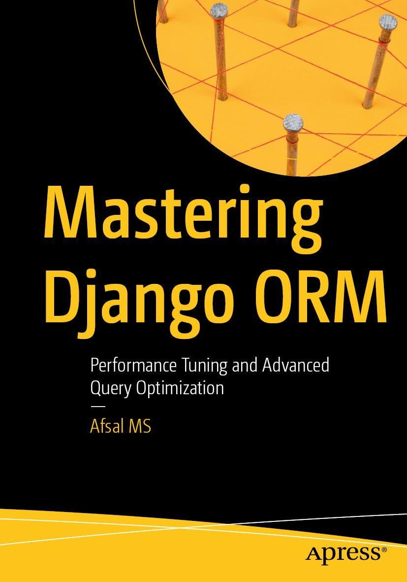 Mastering Django ORM by Afsal MS - 9798868825880