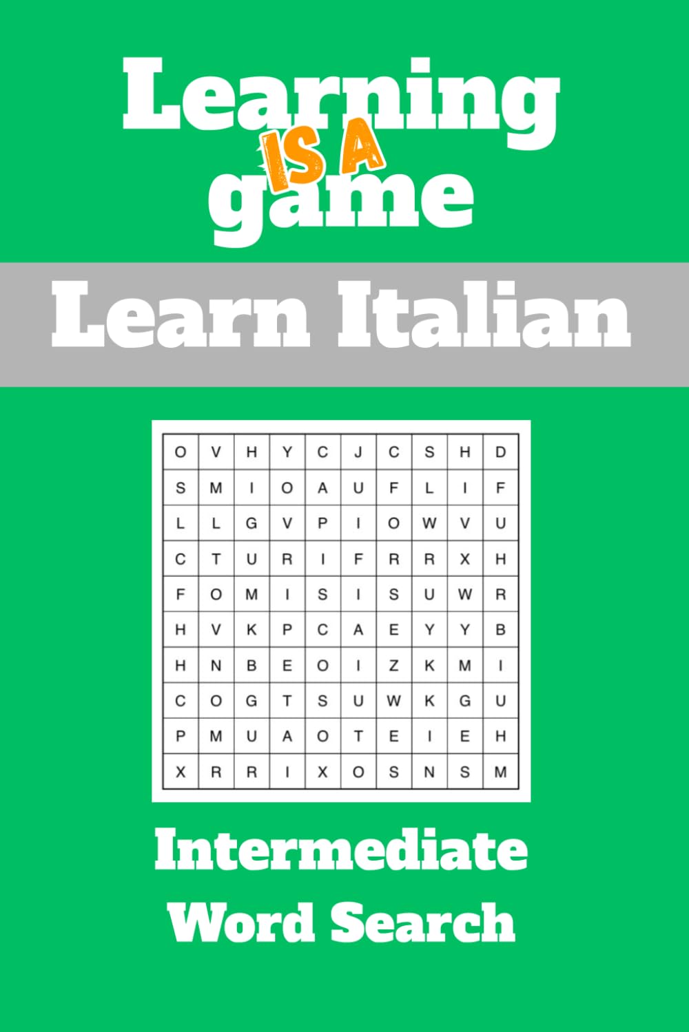 Learning Is A Game: intermediate Italian word search: Learn Italian