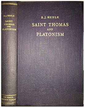 SAINT THOMAS AND PLATONISM, A Study of the Plato and Platonici Texts in the writings of Saint Thomas