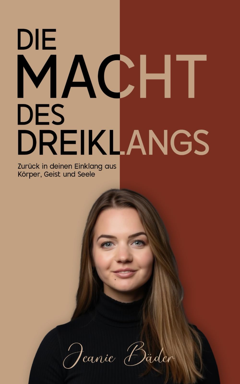 Die Macht des Dreiklangs: Zurück in deinen Einklang aus Körper, Geist und Seele