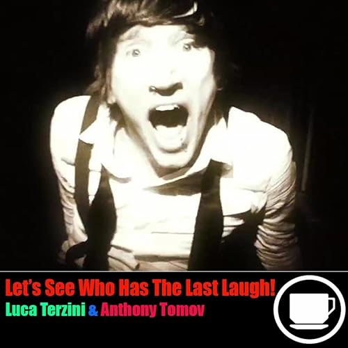 Let S See Who Has The Last Laugh By Luca Terzini Anthony Tomov On Amazon Music Amazon Com