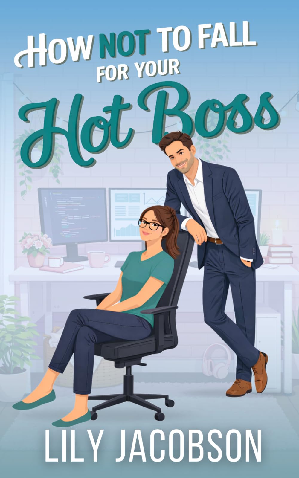How Not to Fall for Your Hot Boss: A Sweet Small Town Romcom (Hartwell Sisters Series)