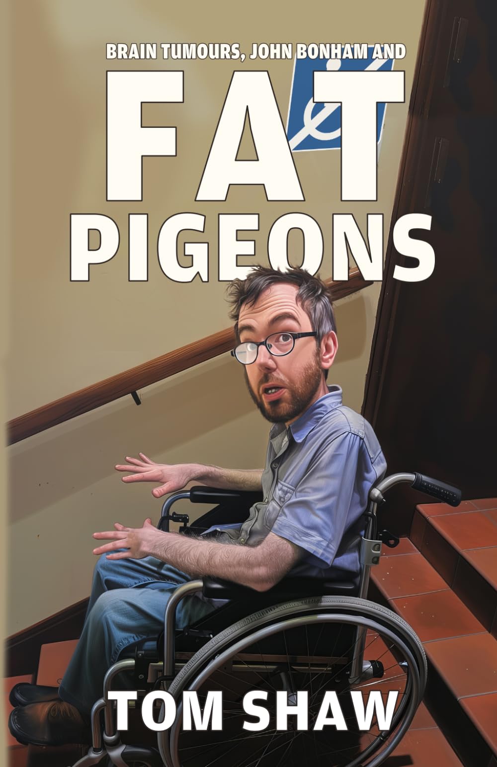 Brain Tumours, John Bonham and Fat Pigeons: A brain tumour is no laughing matter - usually
