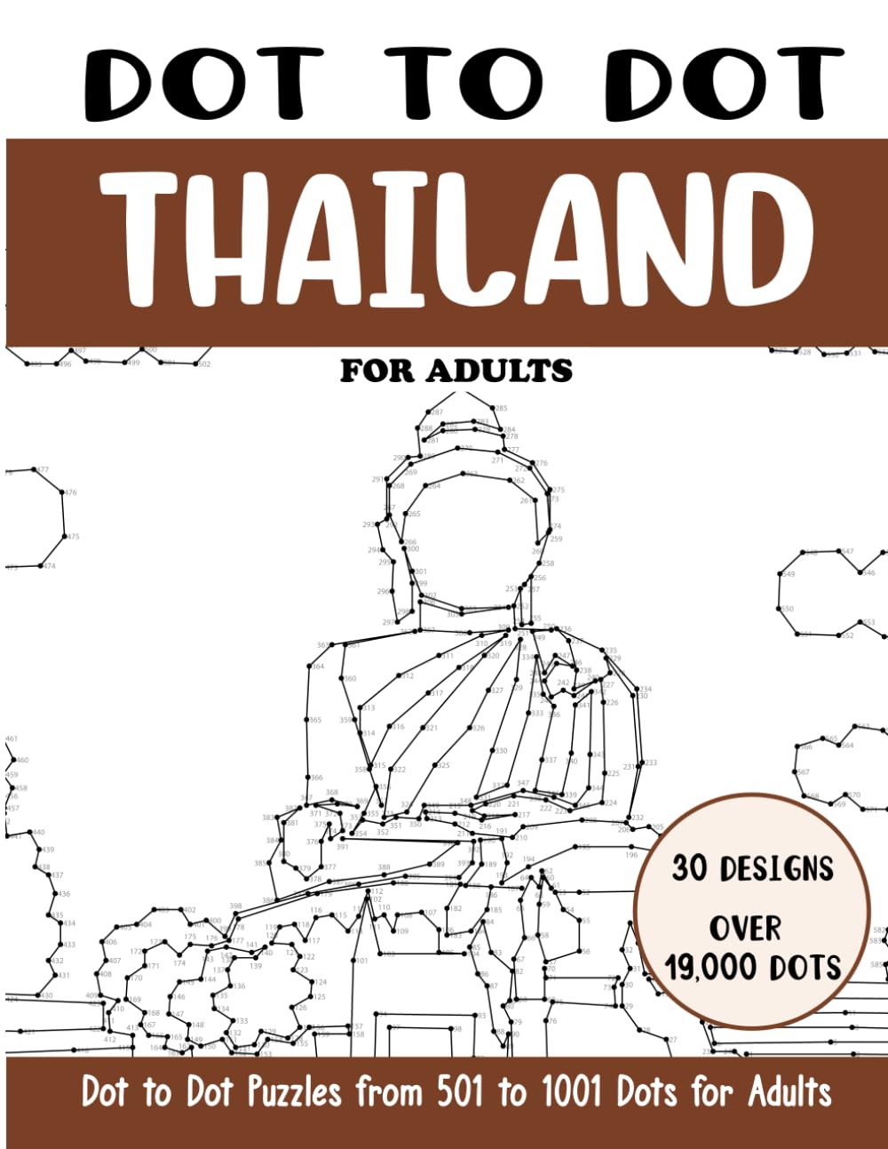 Dot to Dot Thailand for Adults: Thailand Connect the Dots Book for Adults (Over 19000 dots) (Dot to Dot Books for Adults)