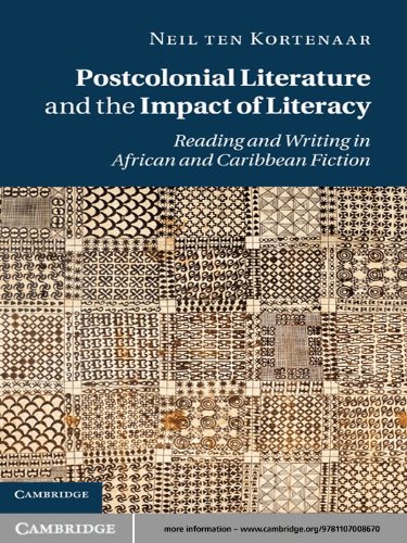 Postcolonial Literature and the Impact of Literacy: Reading and Writing in African and Caribbean Fiction
