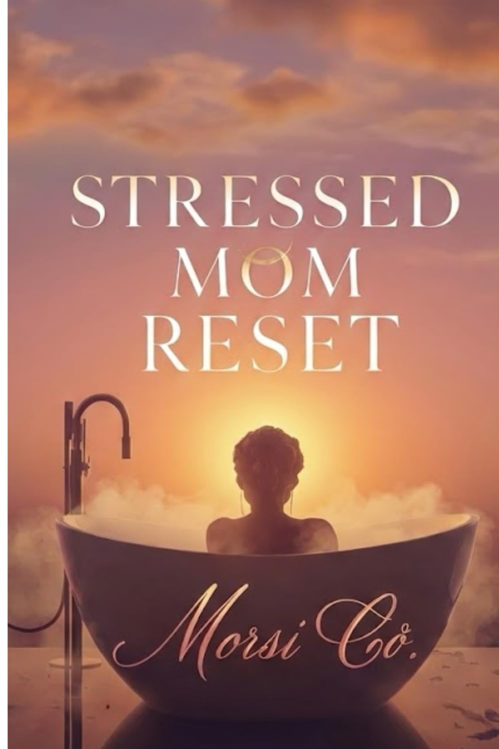 Stressed Mom Reset: 30-Day Stress Relief System for Overwhelmed Mothers