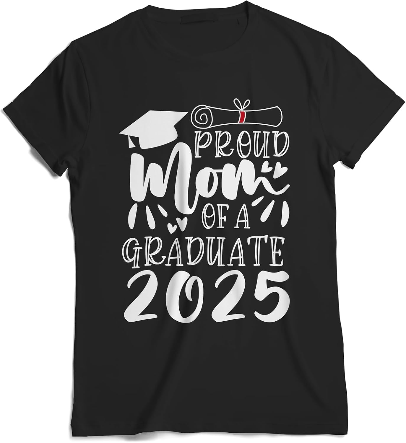 GotPrint Unisex Proud Mom of a Graduate 2025 Funny Shirt Grad, Graduation Gift for Men, Women, Kids, Graduate T-Shirt