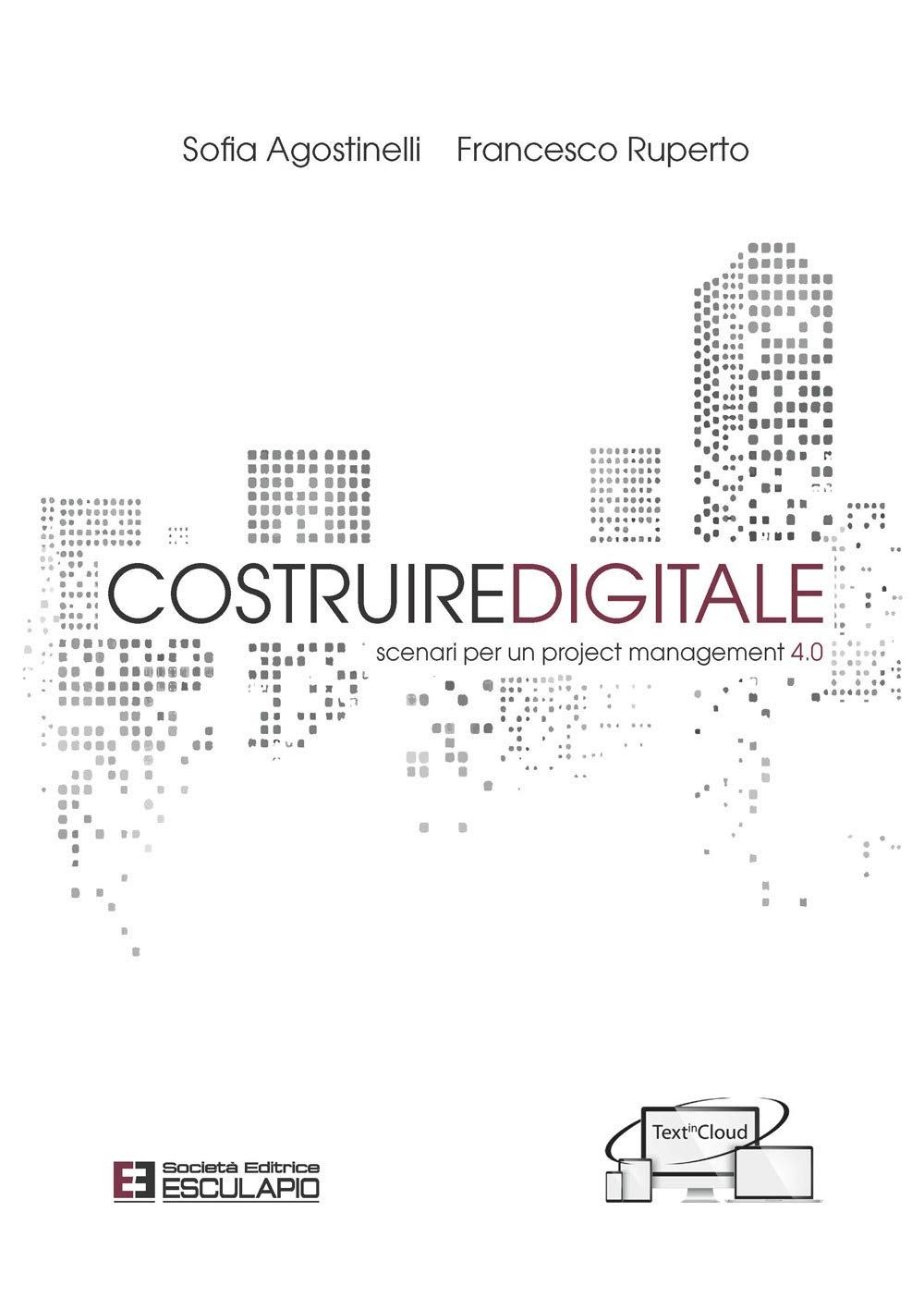 Costruire Digitale. Scenari Per Un Project Management 4.0 - 4