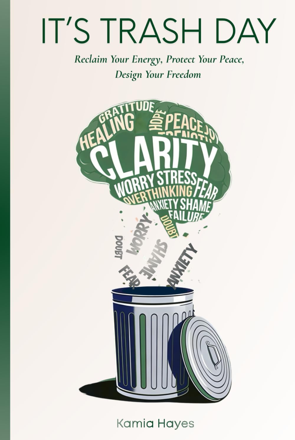 IT'S TRASH DAY: Reclaim Your Energy, Protect Your Peace, Design Your Freedom
