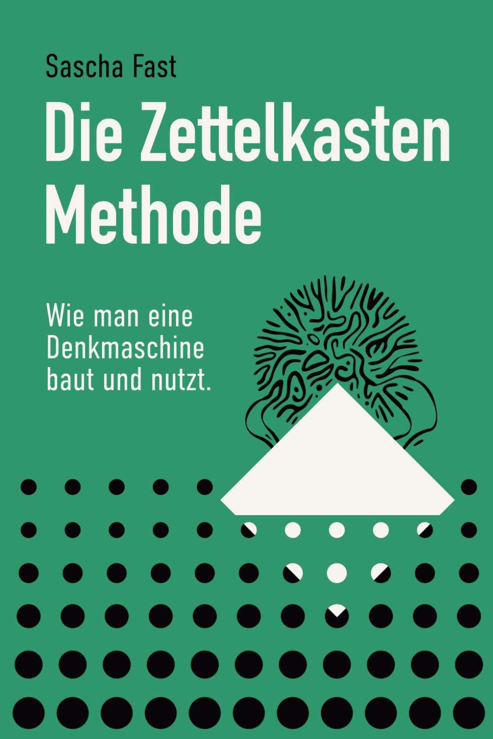 Die Zettelkastenmethode: Wie man eine Denkmaschine baut und benutzt