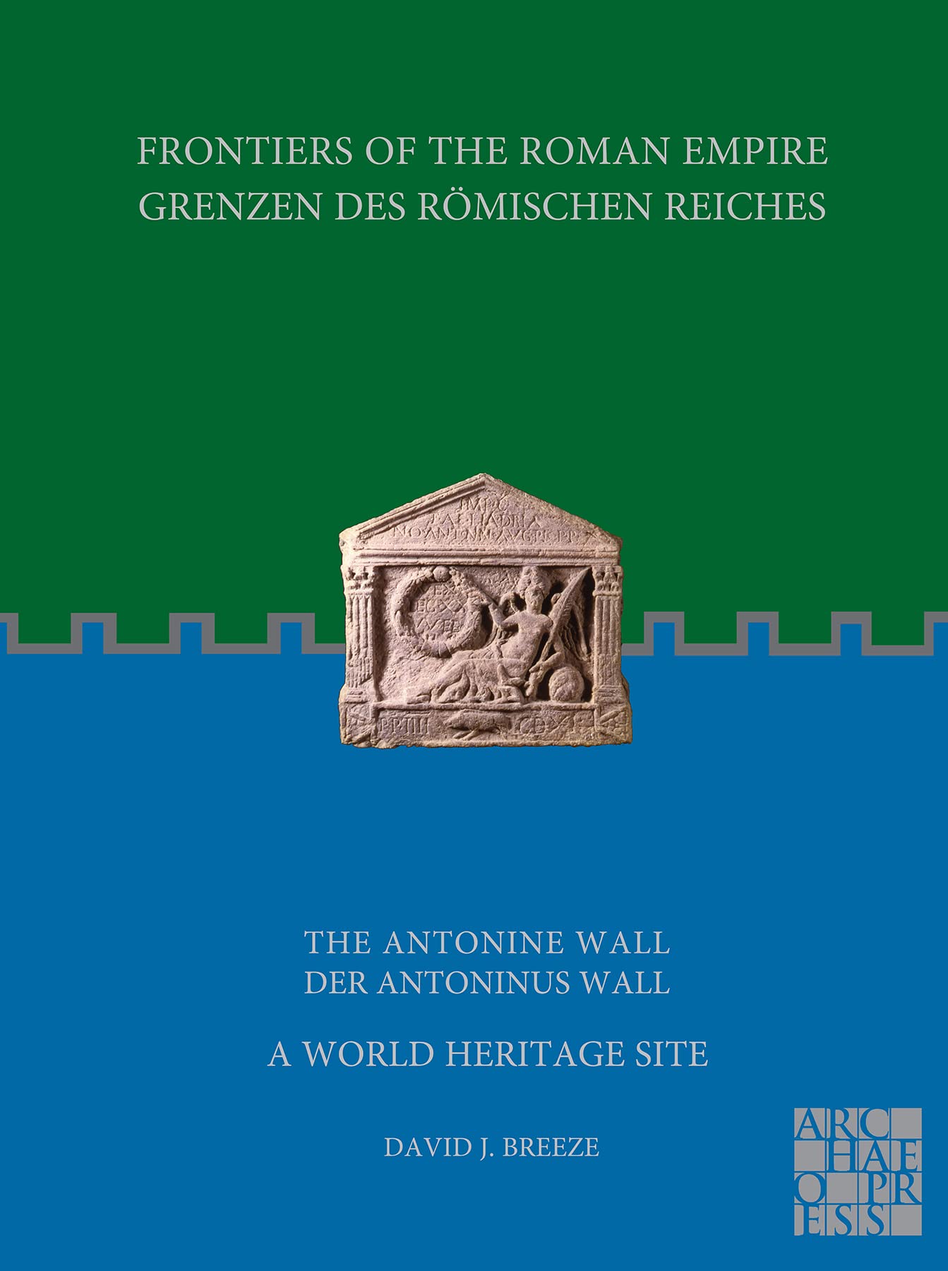 Frontiers of the Roman Empire: The Antonine Wal. Breeze, Lemke, Pavesicz**