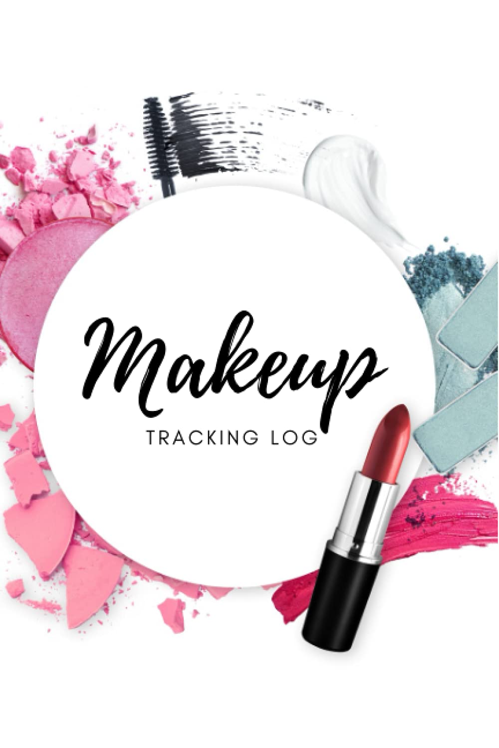 Makeup Tracking Log: Makeup Tracking Log, 6x9, 100 pages, for Small Business Owners, Makeup Lovers or Neat Freaks who want to keep track of all their makeup!