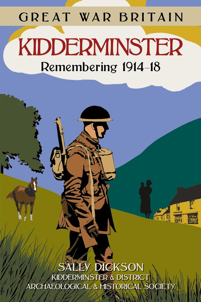 Kidderminster: Remembering 1914-18 (Great War Britain)