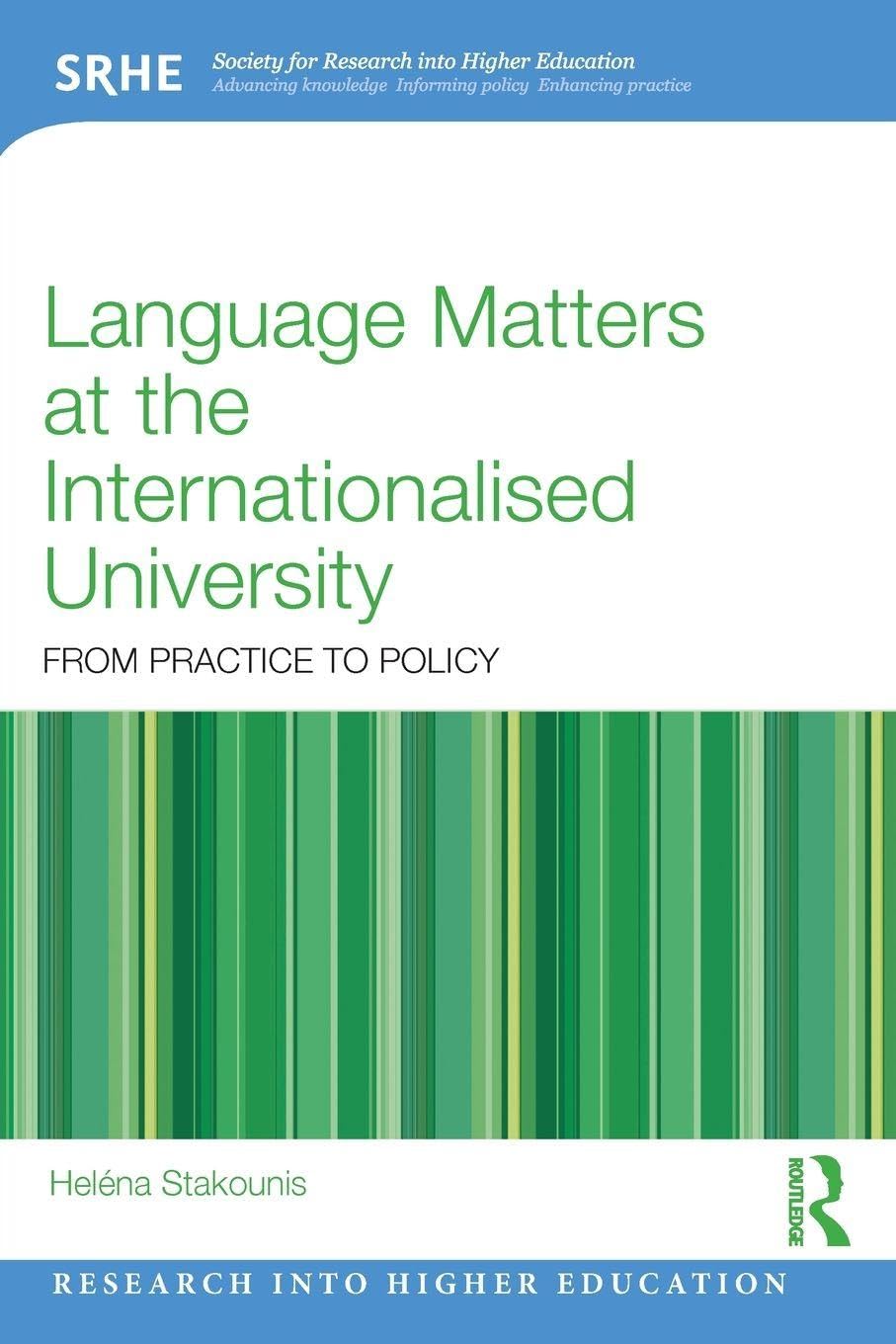 Language Matters at the Internationalised University by Helena Stakounis