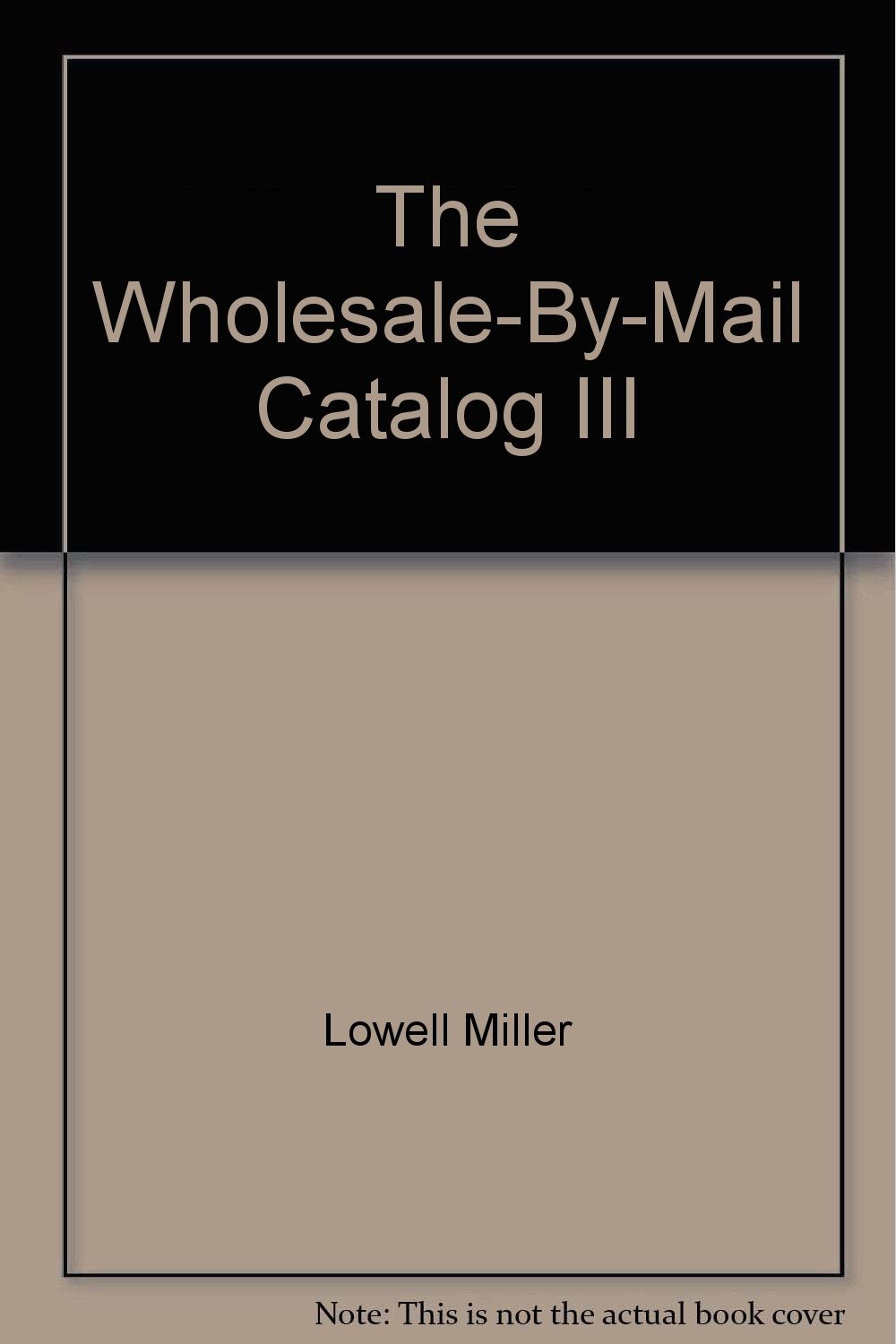 The WholesaleByMail Catalog III Miller, Lowell 9780312870768